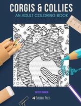 Corgis & Collies: AN ADULT COLORING BOOK: Corgis & Collies - 2 Coloring Books In 1