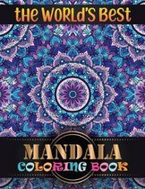 The World's Best Mandala Coloring Book: Inspire Creativity, Reduce Stress, and Bring Balance Mandala Flower Designs with 100 Different Mandala Colorin