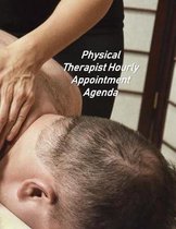 Physical Therapist Hourly Appointment Agenda: Undated Hourly Appointment Book