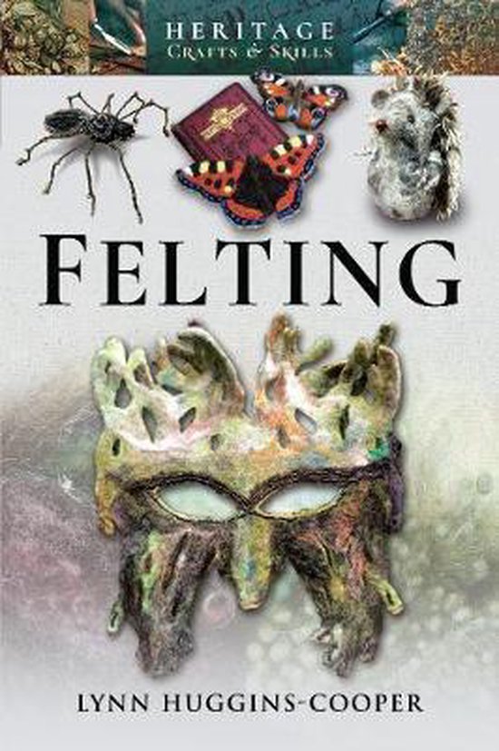 Boekomslag met de titel 'Felting'. Afbeeldingen van een spin, vlinders, egel, en een masker, gemaakt van vilt.