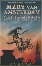 Mary van Amsterdam and the Tragically Dead in Recovery