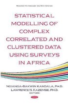 Statistical Modelling of Complex Correlated and Clustered Data Household Surveys in Africa Research Methodology and Data Analysis
