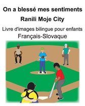 Fran�ais-Slovaque On a bless� mes sentiments/Ranili Moje City Livre d'images bilingue pour enfants