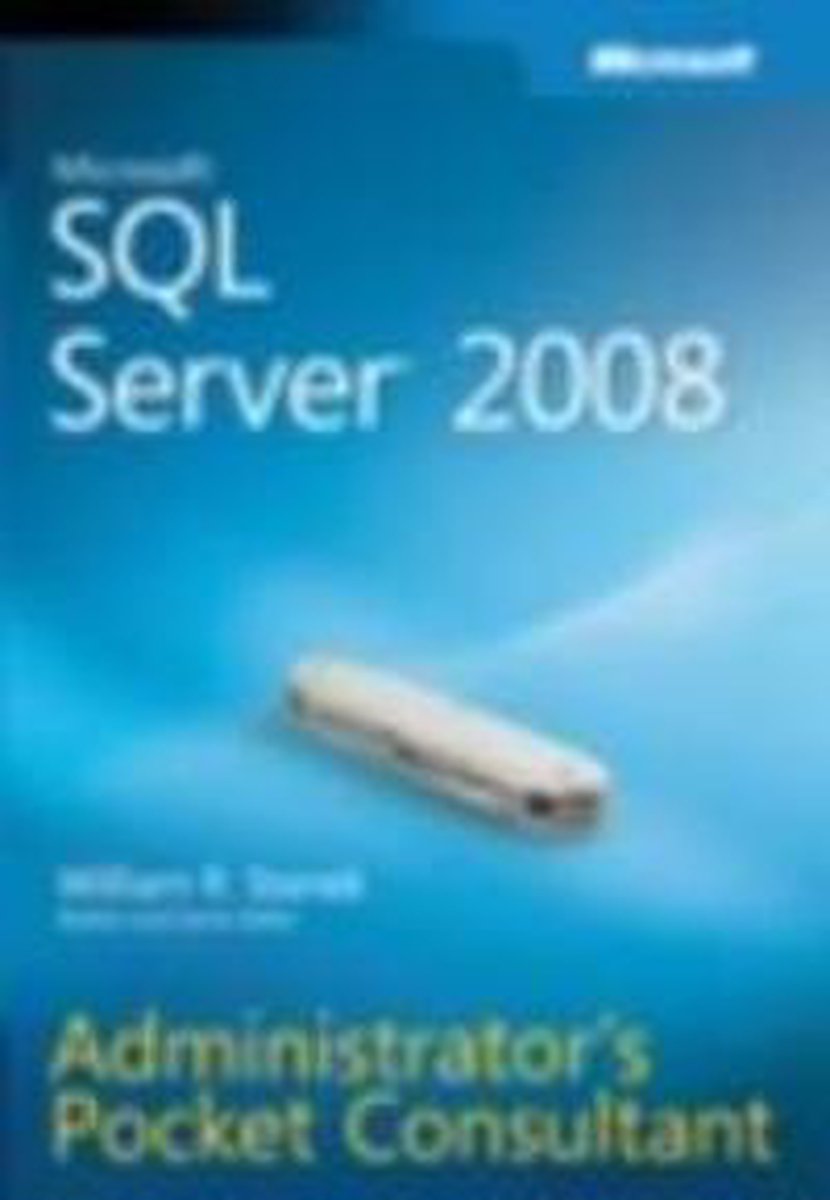 Microsoft Sql Server 2008 Administrator'S Pocket Consultant