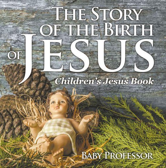 The Story of the Birth of Jesus Children’s Jesus Book - cover