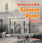 Democracy's Birth in Ancient Rome-Children's Ancient History Books