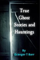 Ghostly Encounters 1 - True Ghost Stories and Hauntings