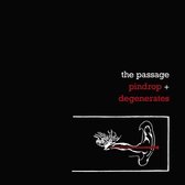 Passage - Pindrop + Degenerates (2 CD)