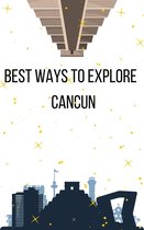 Best Ways to Explore 10 - Best Ways to Explore Cancún