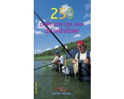 250 Praktische Tips Voor De Witvisser