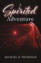 Boek cover A Spirited Adventure van Michael Thompson