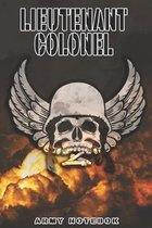 Lieutenant Colonel Army Notebook: This Notebook is specially for a Lieutenant Colonel. 120 pages with dot lines. Unique Notebook for all Soldiers or V