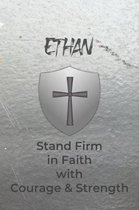 Ethan Stand Firm in Faith with Courage & Strength: Personalized Notebook for Men with Bibical Quote from 1 Corinthians 16