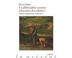 Philosophie Du Présent-La Philosophie Comme Education Des Adultes