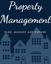 Property Management: Plan, Manage and Expand Notebook