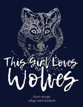 This Girl Loves Wolves: Notebook for Wolf Lover Back to School Gift. 8.5x11