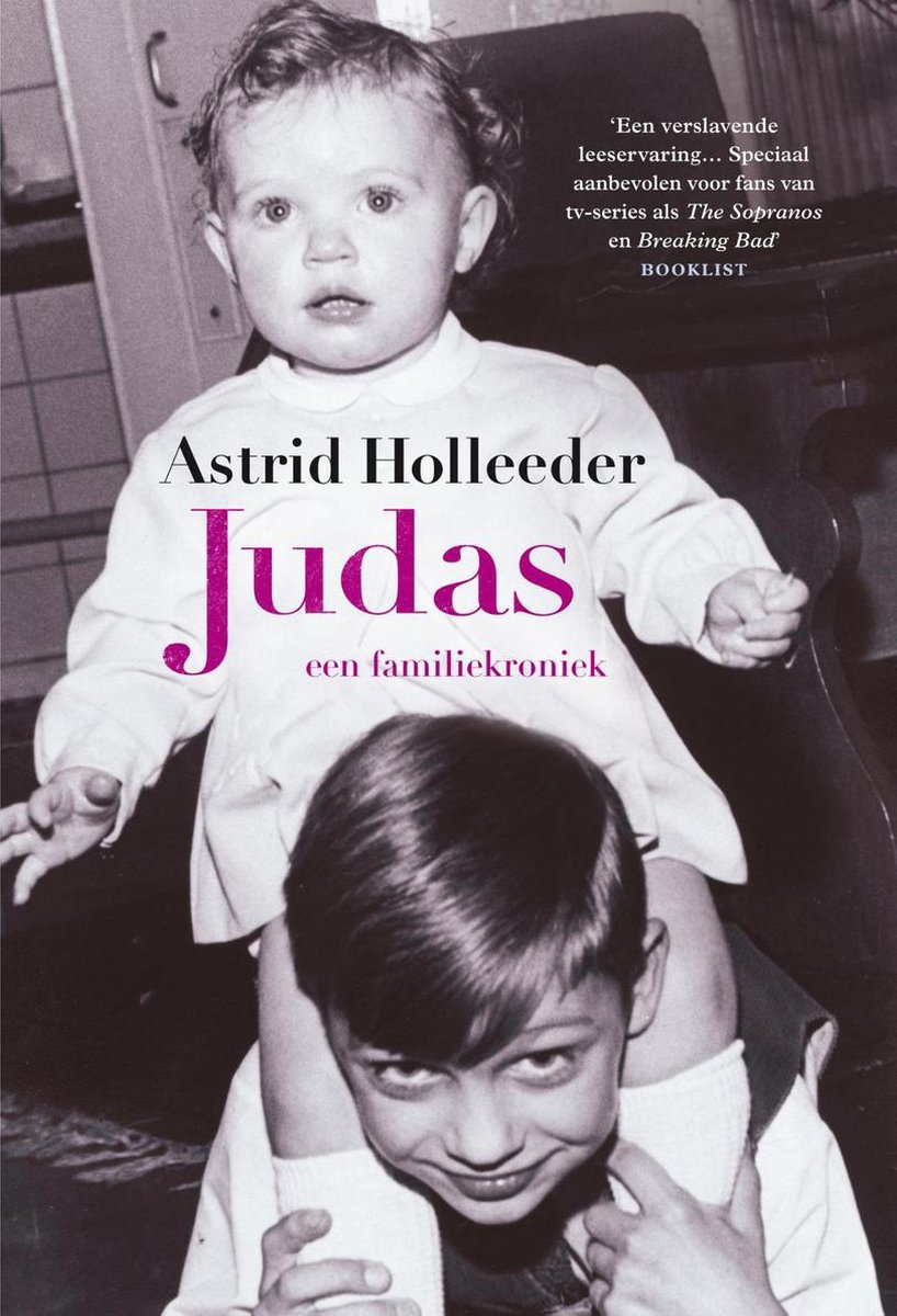 De Holleeder trilogie 1 -   Judas - Astrid Holleeder