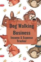 Dog Walking BUSINESS: Income & Expense Tracker