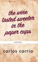 The wine tasted sweeter in the paper cups