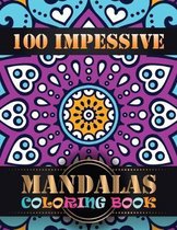 100 Impessive Mandalas Coloring Book: An Adult Coloring Book with Mandala flower Fun, Easy, and Relaxing Coloring Pages For Meditation And Happiness w