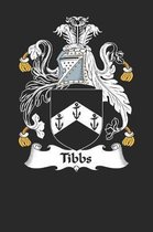 Tibbs: Tibbs Coat of Arms and Family Crest Notebook Journal (6 x 9 - 100 pages)