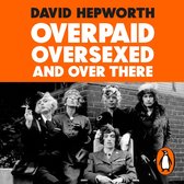 Omslag Overpaid, Oversexed and Over There