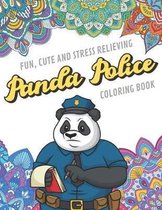 Fun Cute And Stress Relieving Panda Police Coloring Book: Find Relaxation And Mindfulness with Stress Relieving Color Pages Made of Beautiful Black an