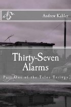 Thirty-seven Alarms