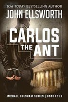 Michael Gresham Legal Thrillers- Carlos the Ant