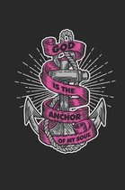 God Is The Anchor Of My Soul: Blank Lined Journal - great for Notes, To Do List, Tracking (6 x 9 120 pages)