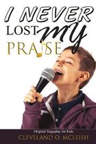 I Never Lost My Praise: The Original Stageplay