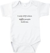 Go Mama - Rompertje - I only cry when ugly people hold me - Romper zwart korte mouw - Maat 74/80 - Grappig rompertje * baby cadeau * kraamkado