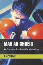 Mar an Ghr�ig: Na f�or-idols dorn�la�ochta Mheicsiceo