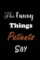 The Funny Things Patients Say