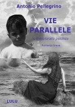 VIE PARALLELE - L'inesplorato psichico -