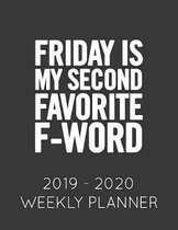 Friday Is My Favorite F-Word: 2019 - 2020 Weekly Planner: June 1, 2019 to June 30, 2020. Weekly and Monthly Planner and Organizer and Notebook.