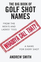 The Big Book Of Golf Shot Names