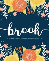 Brook: Notebook - Libreta - Cahier - Taccuino - Notizbuch: 110 pages paginas seiten pagine: Modern Florals First Name Noteboo