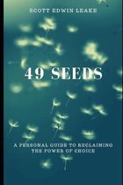 49 Seeds: A Personal Guide to Reclaiming the Power of Choice