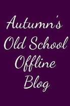 Autumn's Old School Offline Blog