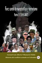 Farc: Cartel de narcotráfico y terrorismo Parte II (1996-2007)