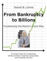 From Bankruptcy to Billions: Fundraising the Naomi Levine Way
