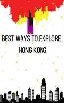Best Ways to Explore 11 - Best Ways to Explore Hong Kong