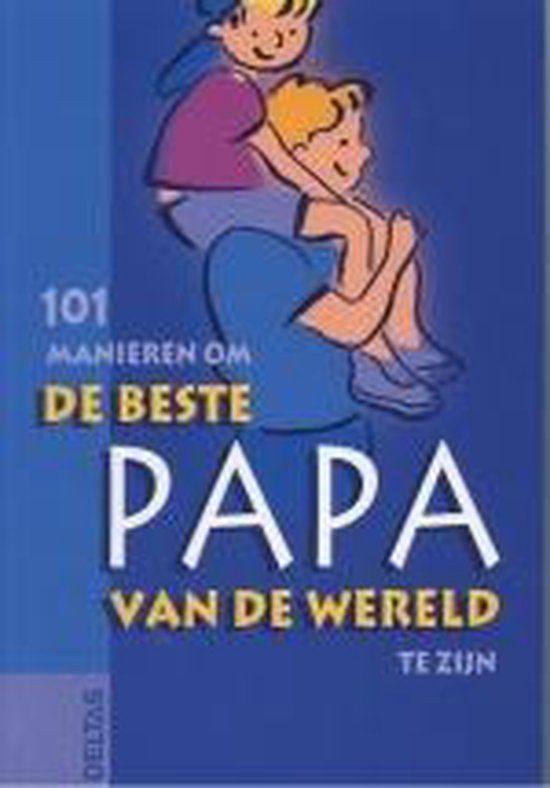 Cover van het boek '101 manieren om de beste papa van de wer'