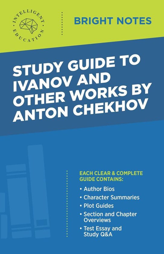 Bright Notes - Study Guide to Ivanov and Other Works by Anton Chekhov ...