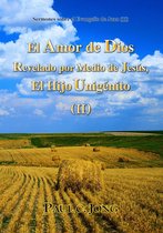 Sermones sobre el Evangelio de Juan (II) - El Amor de Dios Revelado por Medio de Jesús, El Hijo Unigénito ( II )