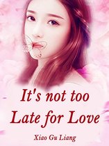 Volume 4 4 - It's not too Late for Love