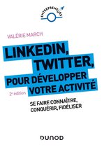 LinkedIn, Twitter pour développer votre activité - 2e éd.
