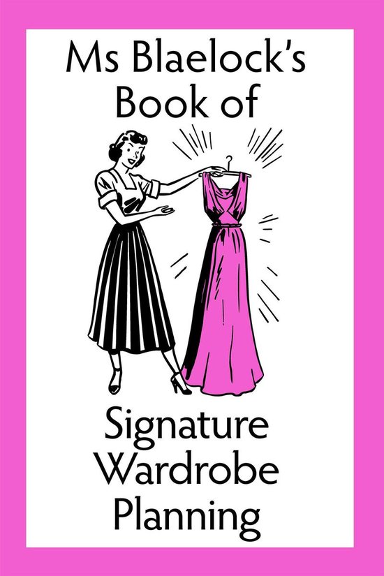 Ms Blaelock's Books - Signature Wardrobe Planning - cover
