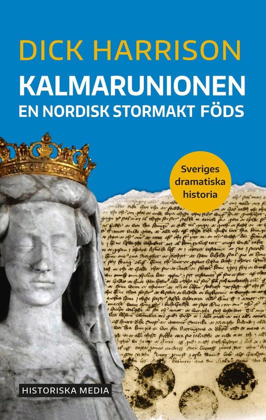 Sveriges dramatiska historia 9 - Kalmarunionen